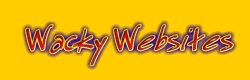 Wacky Websites